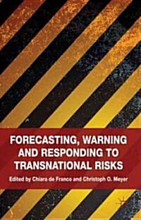 Forecasting, Warning and Responding to Transnational Risks (Hardcover)