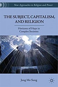 The Subject, Capitalism, and Religion : Horizons of Hope in Complex Societies (Hardcover)