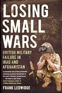 Losing Small Wars (Hardcover)