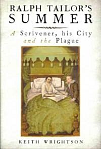 Ralph Tailors Summer: A Scrivener, His City and the Plague (Hardcover)