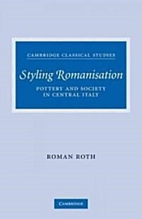 Styling Romanisation : Pottery and Society in Central Italy (Paperback)