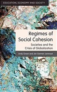 Regimes of Social Cohesion : Societies and the Crisis of Globalization (Hardcover)