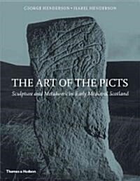 The Art of the Picts : Sculpture and Metalwork in Early Medieval Scotland (Paperback)