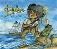 Pedro the Pirate/pedro, El Pirata (Hardcover, Bilingual)