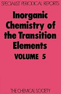 Inorganic Chemistry of the Transition Elements : Volume 5 (Hardcover)