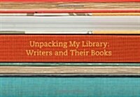 Unpacking My Library: Writers and Their Books (Hardcover)