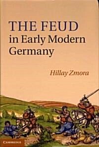 The Feud in Early Modern Germany (Hardcover)