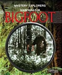Searching for Bigfoot (Library Binding)