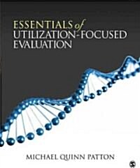 Essentials of Utilization-Focused Evaluation (Paperback)