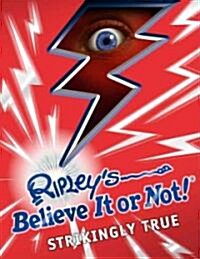 Ripleys Believe It Or Not! Strikenly True (Hardcover)