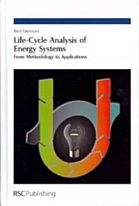 Life-Cycle Analysis of Energy Systems : From Methodology to Applications (Hardcover)