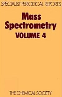 Mass Spectrometry : Volume 4 (Hardcover)