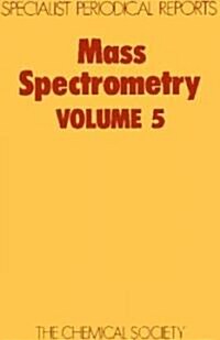 Mass Spectrometry : Volume 5 (Hardcover)