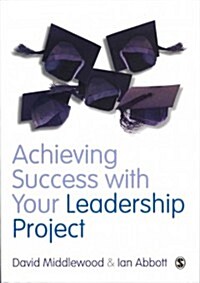 Achieving Success with Your Leadership Project (Paperback, New)