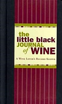 The Little Black Journal of Wine: A Wine Lovers Record Keeper (Spiral)