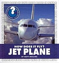 How Does It Fly? Jet Plane (Library Binding)