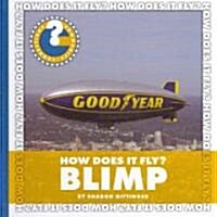 How Does It Fly? Blimp (Library Binding)