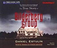 The True Story of The Bilderberg Group (Audio CD, Unabridged)