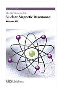 Nuclear Magnetic Resonance : Volume 40 (Hardcover)