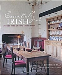 Essentially Irish Homes with Classic Irish Style (Hardcover)