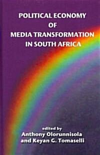 Political Economy of Media Transformation in South Africa (Hardcover)