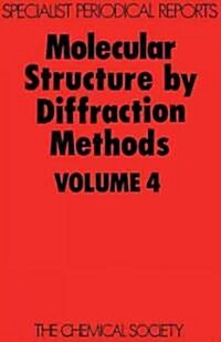 Molecular Structure by Diffraction Methods : Volume 4 (Hardcover)