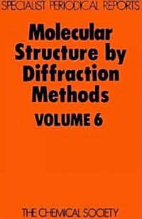 Molecular Structure by Diffraction Methods : Volume 6 (Hardcover)