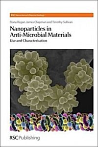 Nanoparticles in Anti-Microbial Materials : Use and Characterisation (Hardcover)