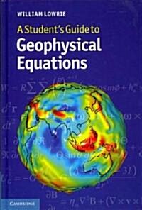 A Students Guide to Geophysical Equations (Hardcover)