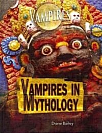 Vampires in Mythology (Library Binding)