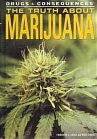 The Truth about Marijuana (Library Binding)