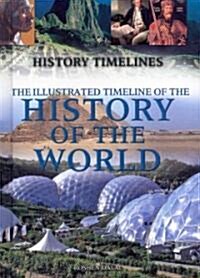 The Illustrated Timeline of the History of the World (Library Binding)