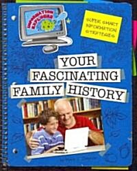 Your Fascinating Family History (Library Binding)