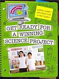Get Ready for a Winning Science Project (Library Binding)