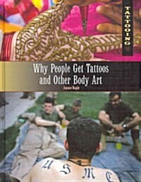 Why People Get Tattoos and Other Body Art (Library Binding)