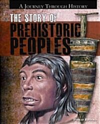The Story of Prehistoric Peoples (Library Binding)