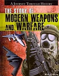 The Story of Modern Weapons and Warfare (Library Binding)