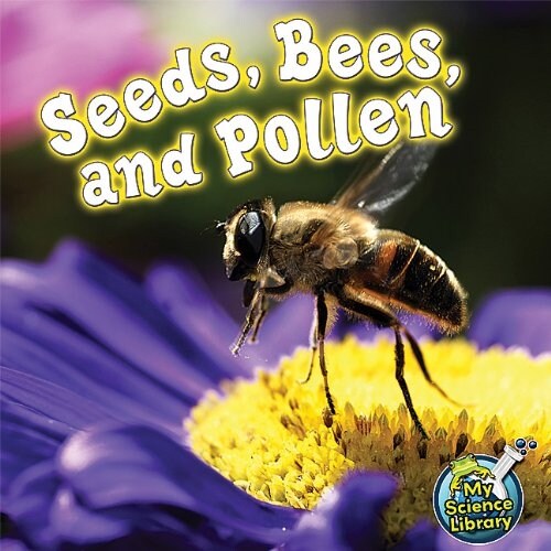 Seeds, Bees, and Pollen (Paperback)