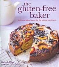 The Gluten-free Baker : Delicious Baked Treats for the Gluten Intolerant (Hardcover)