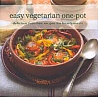 Easy Vegetarian One Pot: Delicous Fuss-Free Recipes for Hearty Meals (Hardcover)