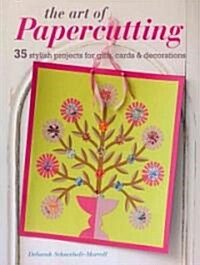The Art of Papercutting : 35 Stylish Projects for Gifts, Cards & Decorations (Paperback)