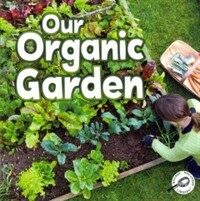 Our Organic Garden (Paperback, New)