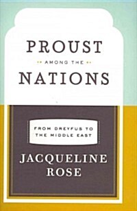 Proust Among the Nations: From Dreyfus to the Middle East (Hardcover)