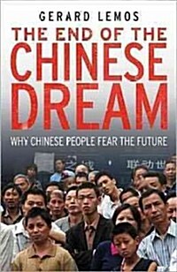 The End of the Chinese Dream: Why Chinese People Fear the Future (Hardcover)
