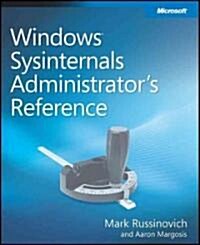 Windows Sysinternals Administrators Reference (Paperback)