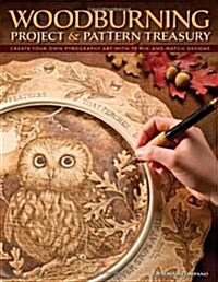 Woodburning Project & Pattern Treasury: Create Your Own Pyrography Art with 70 Mix-And-Match Designs (Paperback)