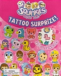 Squinkies Tattoo Surprize! (Paperback, ACT, CSM)