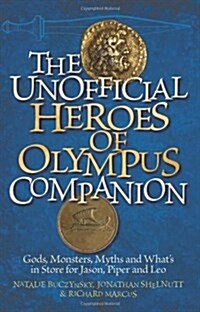 [중고] The Unofficial Heroes of Olympus Companion: Gods, Monsters, Myths and Whats in Store for Jason, Piper and Leo (Paperback)