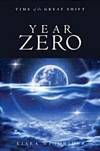 Year Zero: Time of the Great Shift (Paperback)