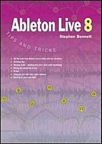 Ableton Live 8 Tips and Tricks (Paperback)